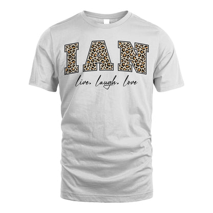 Live Laugh Love Custom Name With Leopard Pattern Shirt IAN M1-13