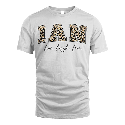 Live Laugh Love Custom Name With Leopard Pattern Shirt IAN M1-13
