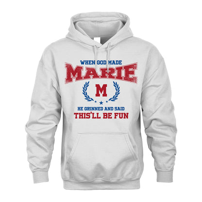 When God Made He Grinned And Said This'll Be Fun Shirt MARIE M1-12