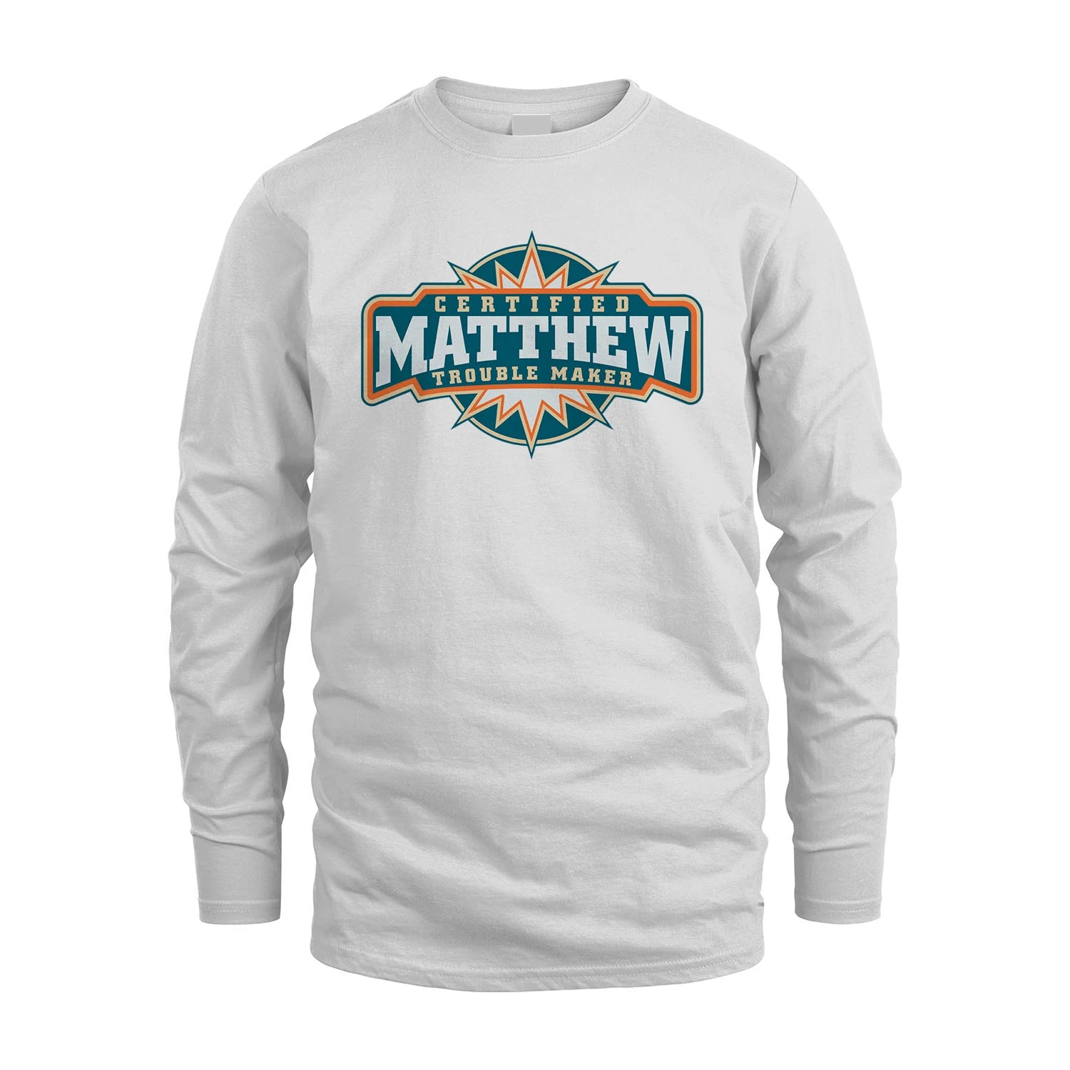 Certified Your Name Trouble Maker Shirt MATTHEW M1-36