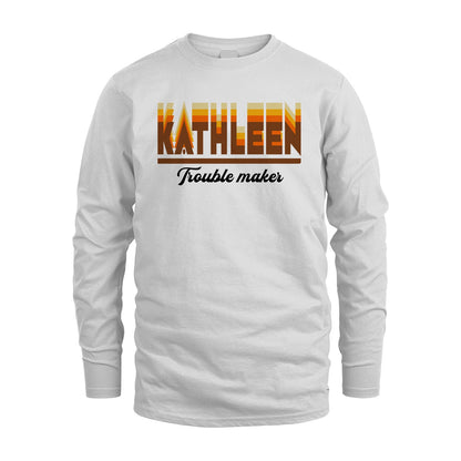 Your Name Trouble Maker Funny Shirt KATHLEEN M1-34