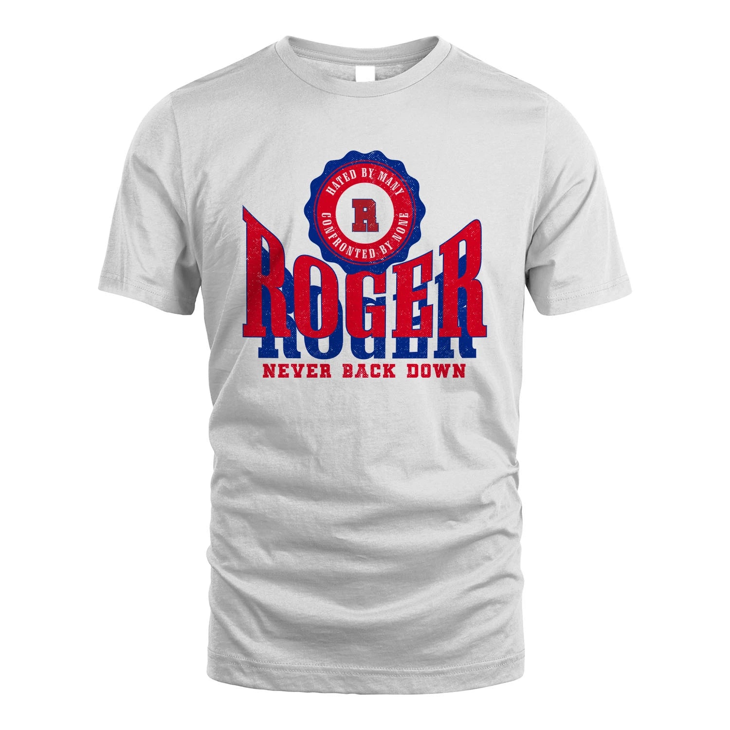 Your Name Never Back Down Shirt ROGER M1-33