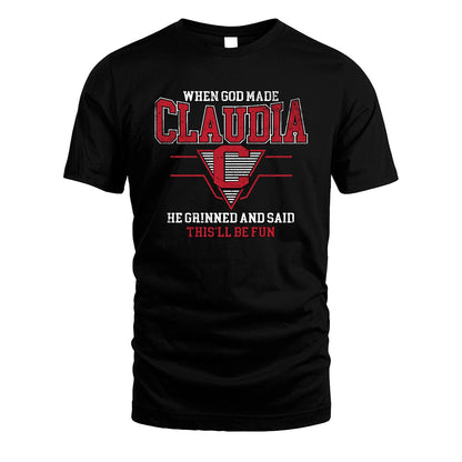 When God Made Your Name He Grinned And Said This'll Be Fun Baseball Shirt CLAUDIA M1-29