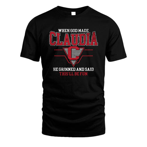 When God Made Your Name He Grinned And Said This'll Be Fun Baseball Shirt CLAUDIA M1-29