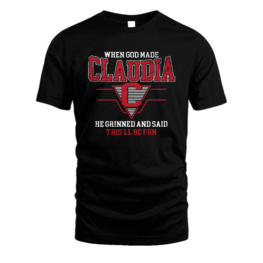 When God Made Your Name He Grinned And Said This'll Be Fun Baseball Shirt CLAUDIA M1-29