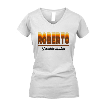 Your Name Trouble Maker Funny Shirt ROBERTO M1-34