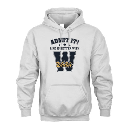 Life Is Better With Your Name Shirt WALTER M1-17
