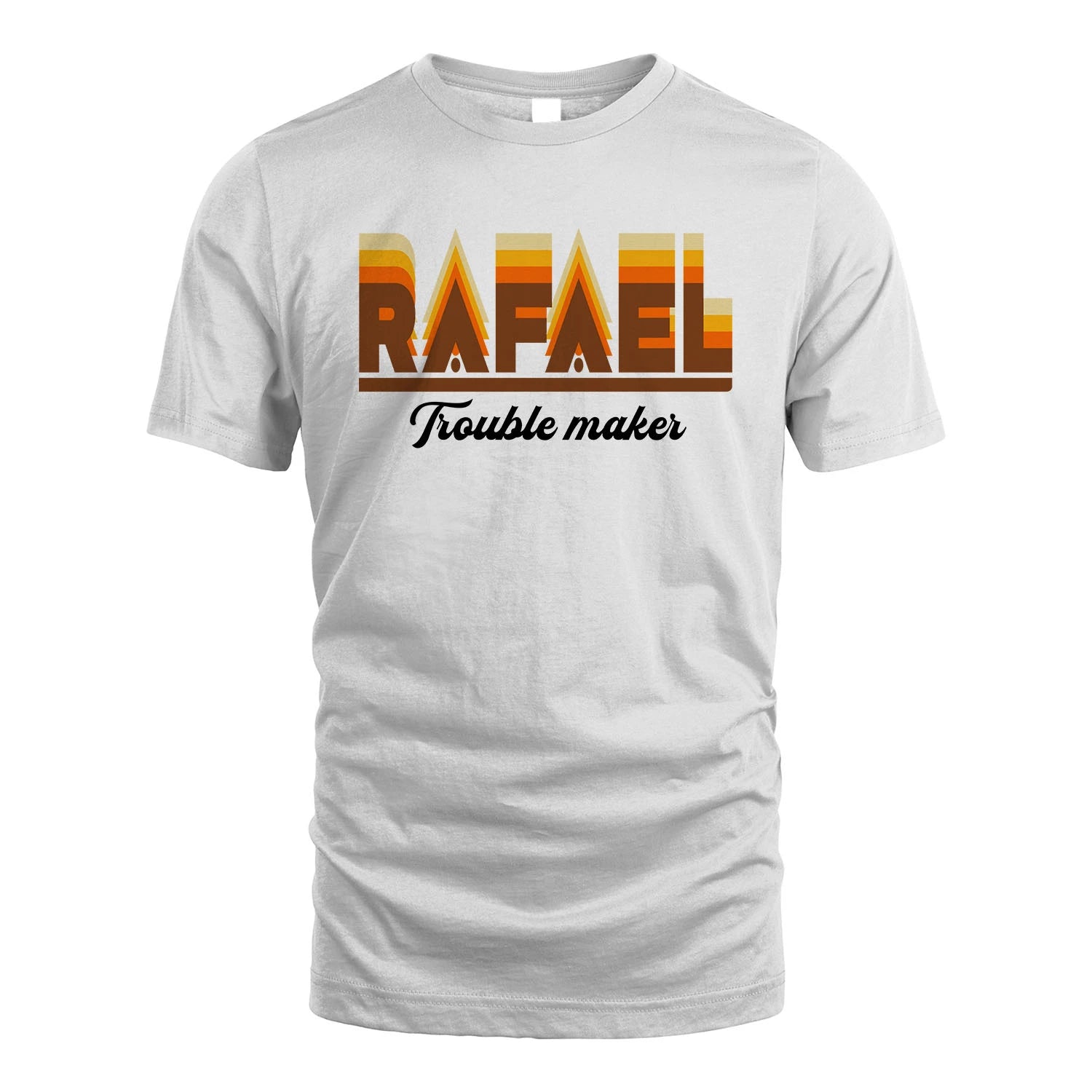 Your Name Trouble Maker Funny Shirt RAFAEL M1-34