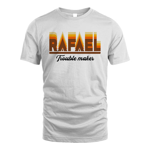 Your Name Trouble Maker Funny Shirt RAFAEL M1-34