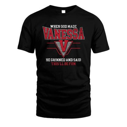 When God Made Your Name He Grinned And Said This'll Be Fun Baseball Shirt VANESSA M1-29