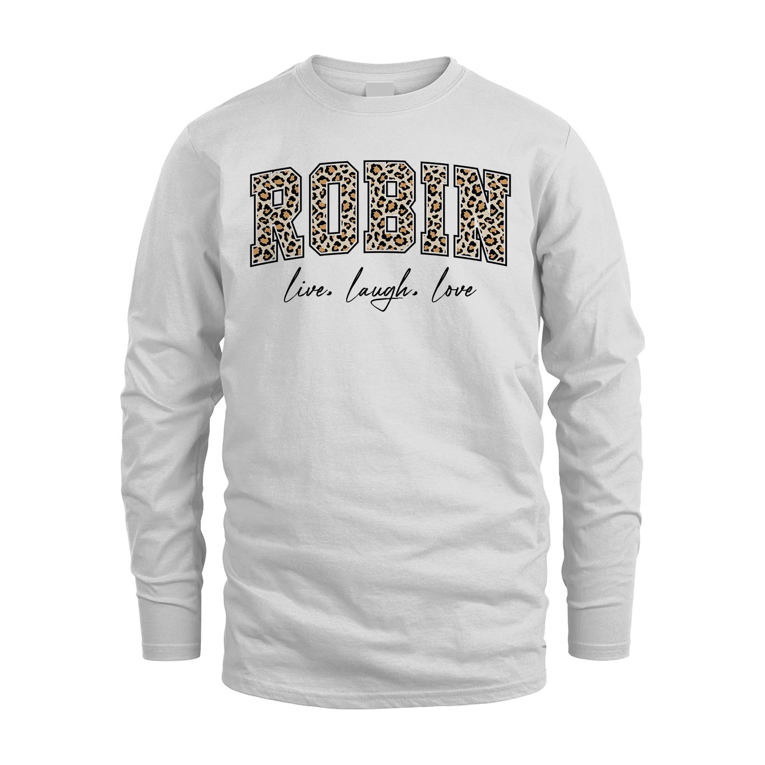 Live Laugh Love Custom Name With Leopard Pattern Shirt ROBIN M1-13