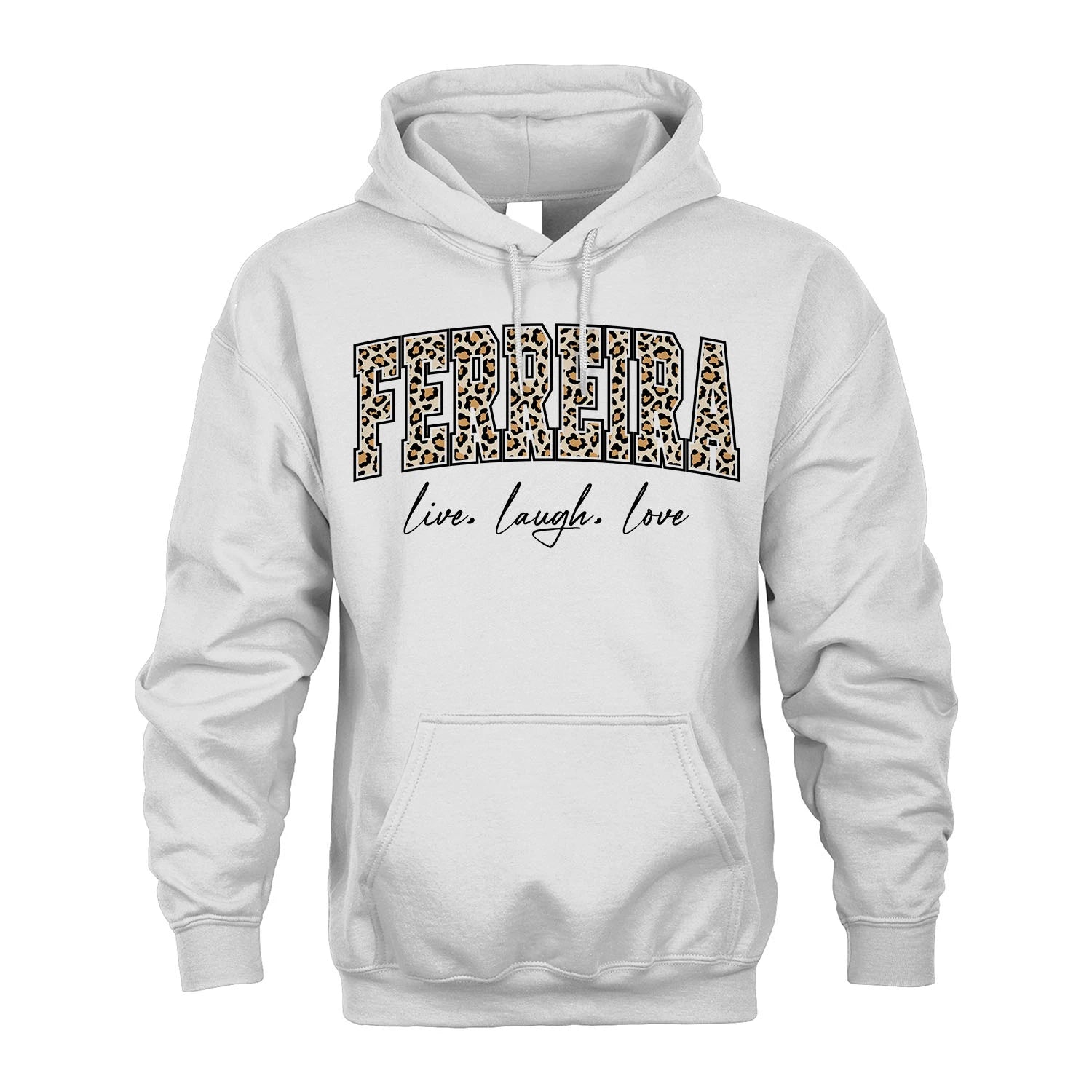 Live Laugh Love Custom Name With Leopard Pattern Shirt FERREIRA M1-13