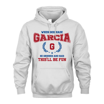 When God Made He Grinned And Said This'll Be Fun Shirt GARCIA M1-12