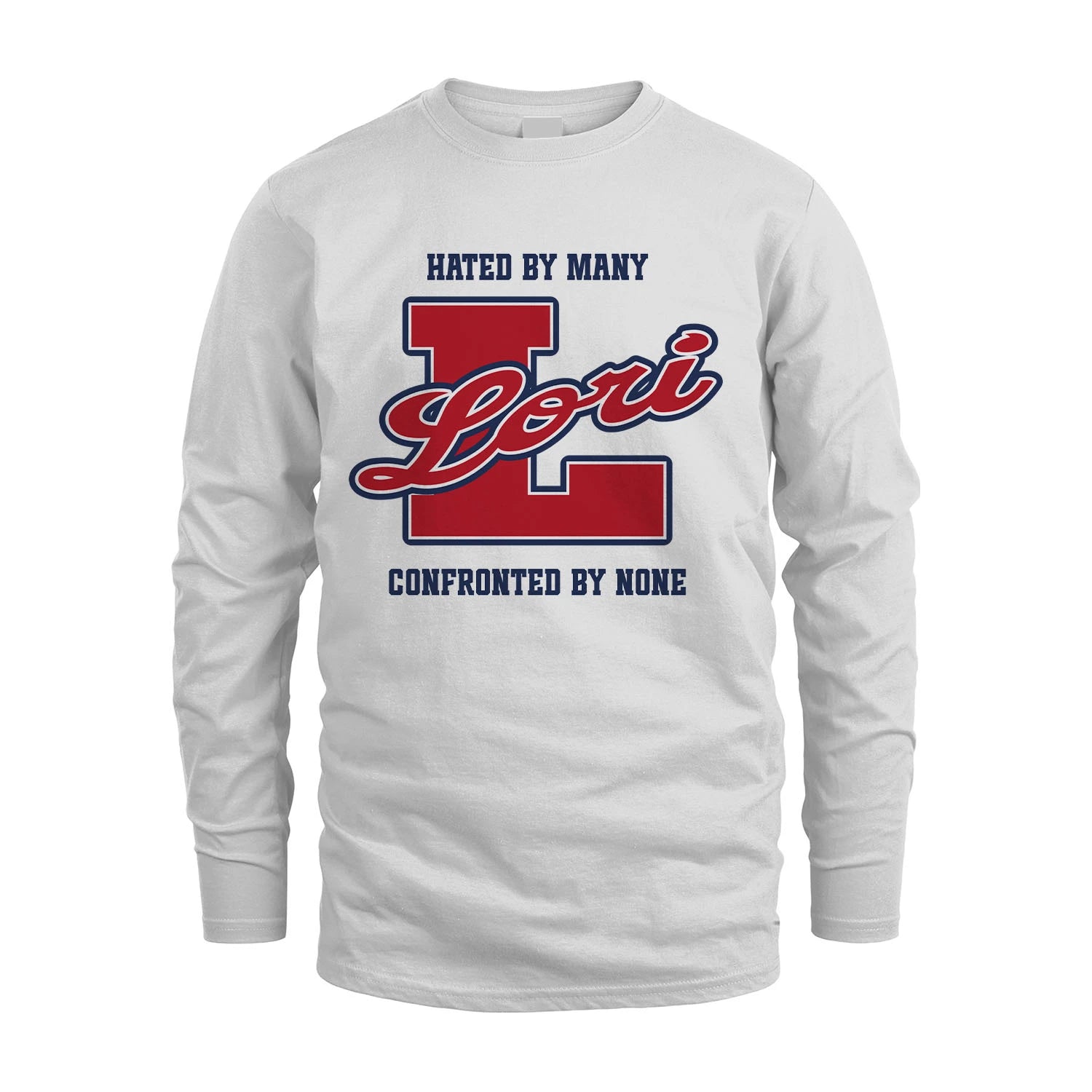 Hated By Many Confronted By None Personalized Name Shirt LORI M1-8