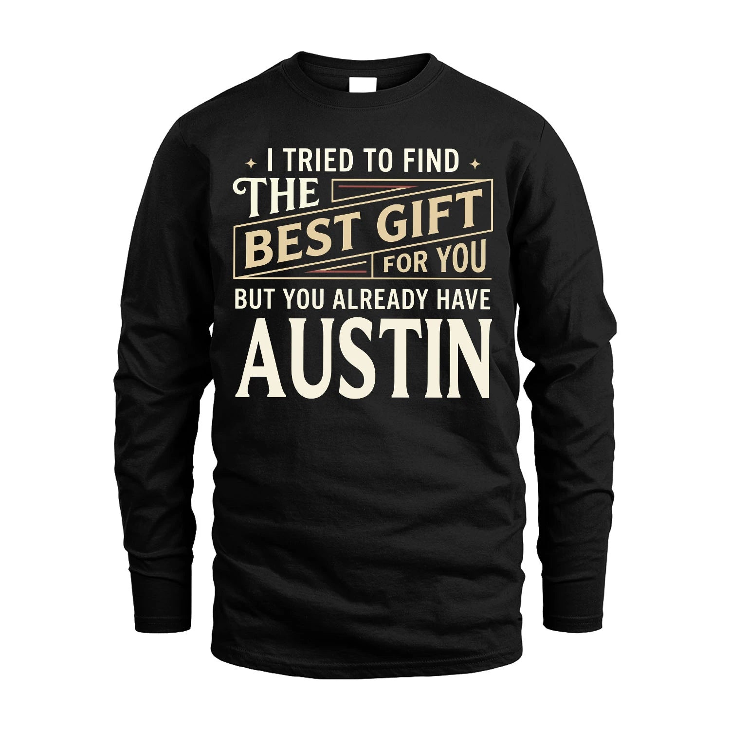 I Tried To Find The Best Gift For You Shirt AUSTIN M1-3