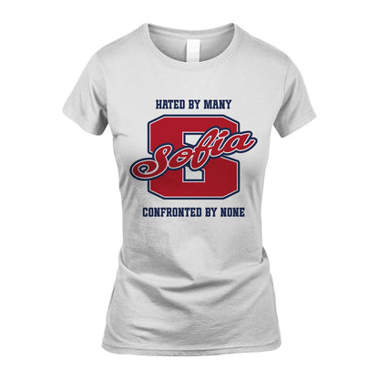 Hated By Many Confronted By None Personalized Name Shirt SOFIA M1-8
