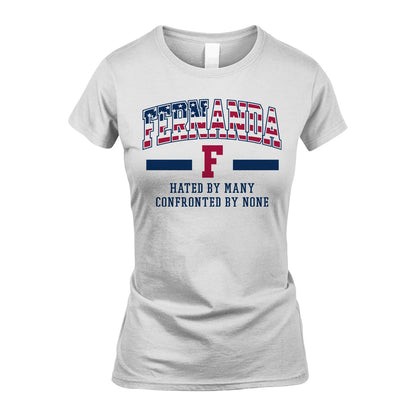 Hated By Many Confronted By None America Shirt FERNANDA M1-10