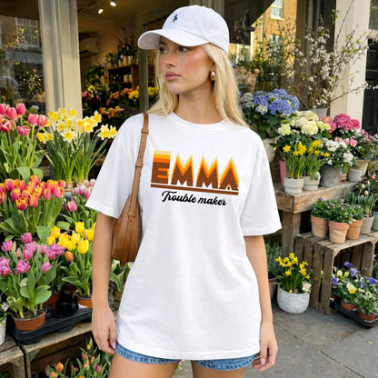 Your Name Trouble Maker Funny Shirt EMMA M1-34