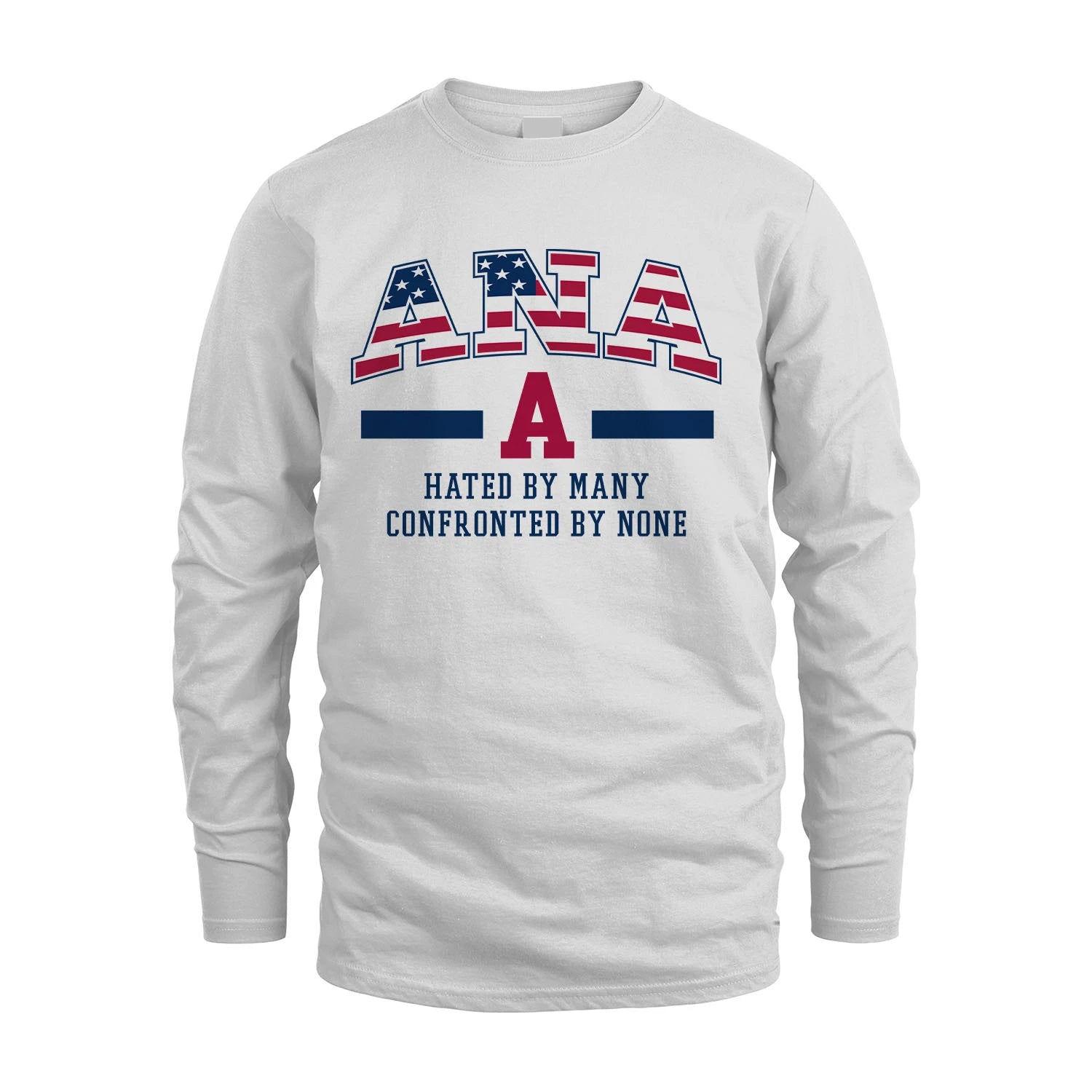Hated By Many Confronted By None America Shirt ANA M1-10