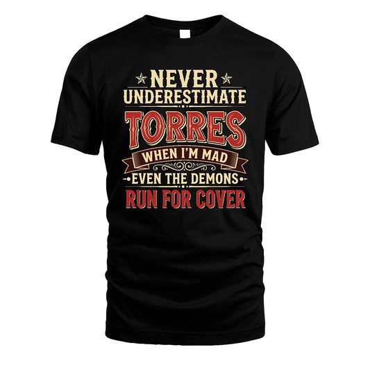Never Underestimate When I'm Mad Shirt TORRES M1-4