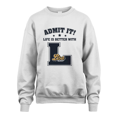 Life Is Better With Your Name Shirt LISA M1-17