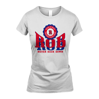 Your Name Never Back Down Shirt ROB M1-33