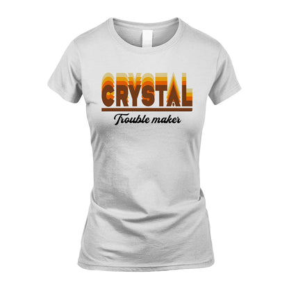Your Name Trouble Maker Funny Shirt CRYSTAL M1-34