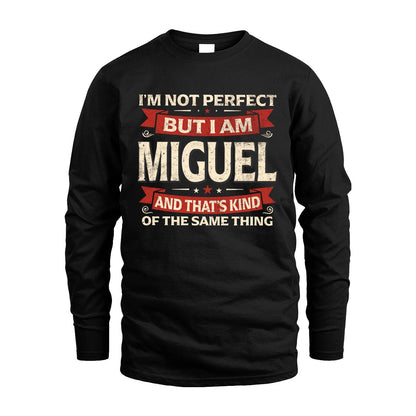MIGUEL 13K1-566 I'm Not Perfect But I Am...