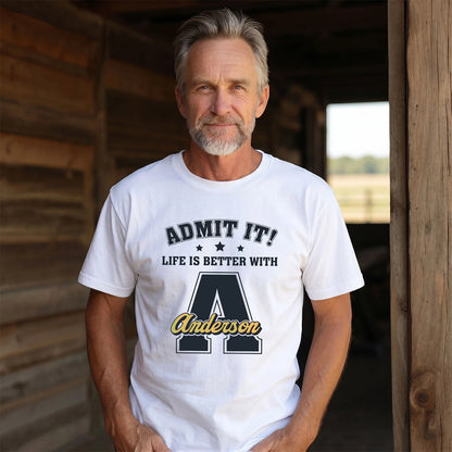 Life Is Better With Your Name Shirt ANDERSON M1-17