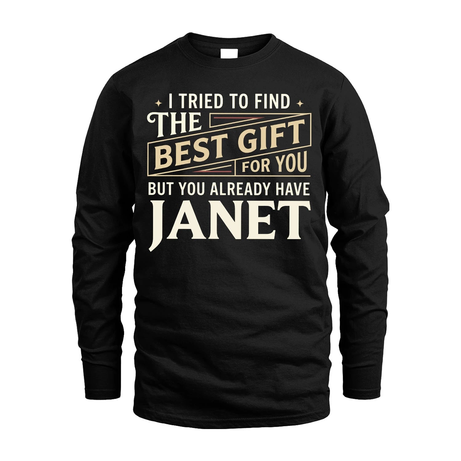 I Tried To Find The Best Gift For You Shirt JANET M1-3