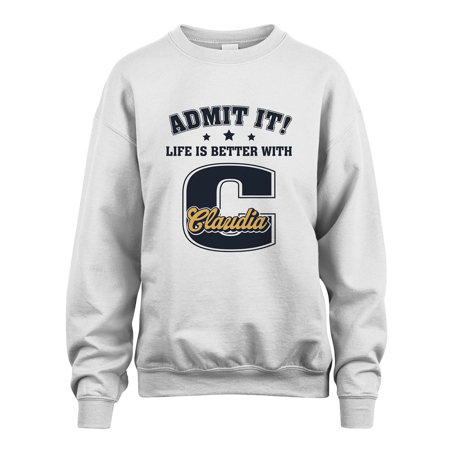 Life Is Better With Your Name Shirt CLAUDIA M1-17