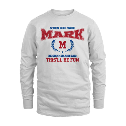 When God Made He Grinned And Said This'll Be Fun Shirt MARK M1-12