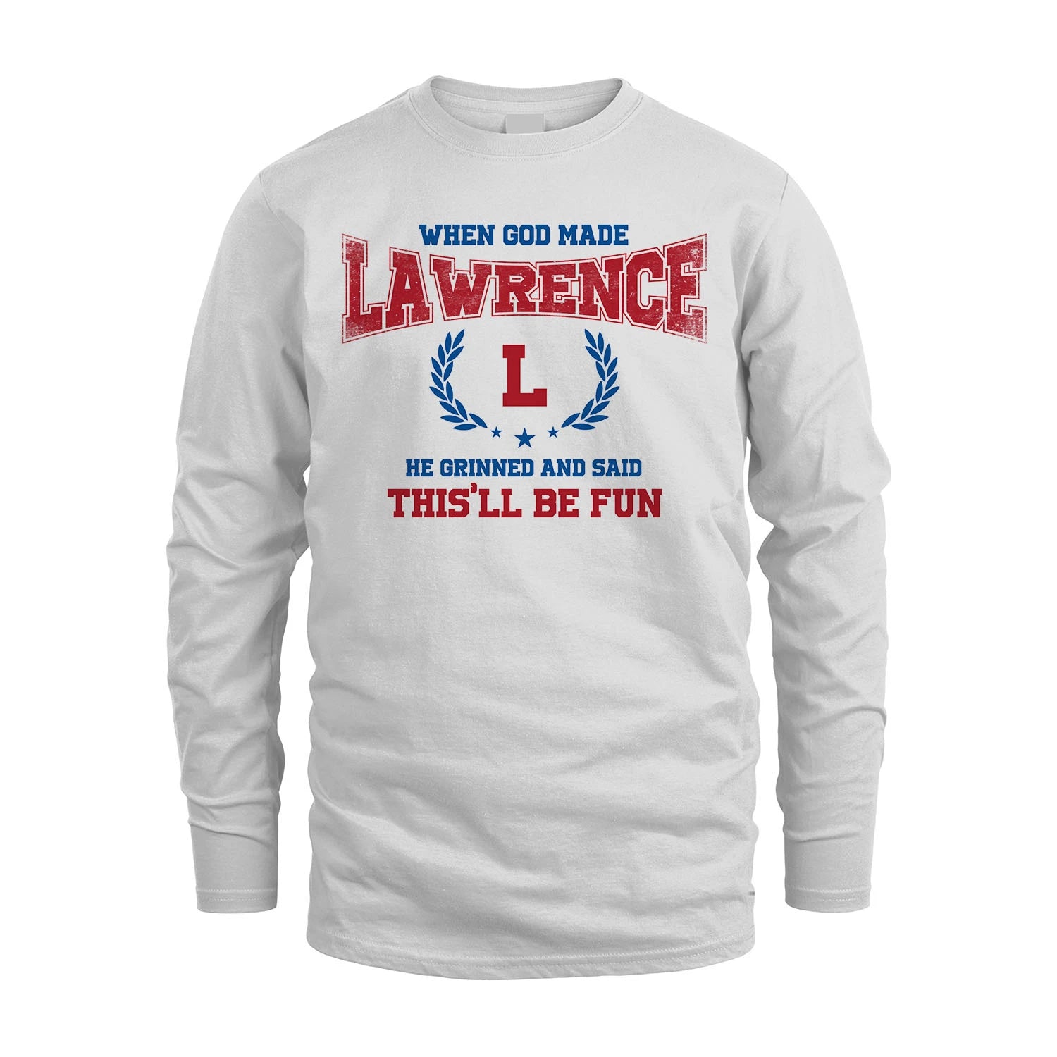 When God Made He Grinned And Said This'll Be Fun Shirt LAWRENCE M1-12