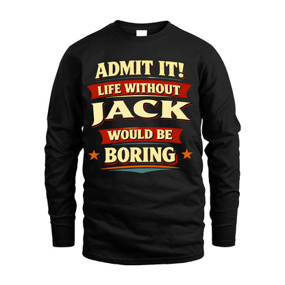 JACK 13K1-503 Admit It Life Without...