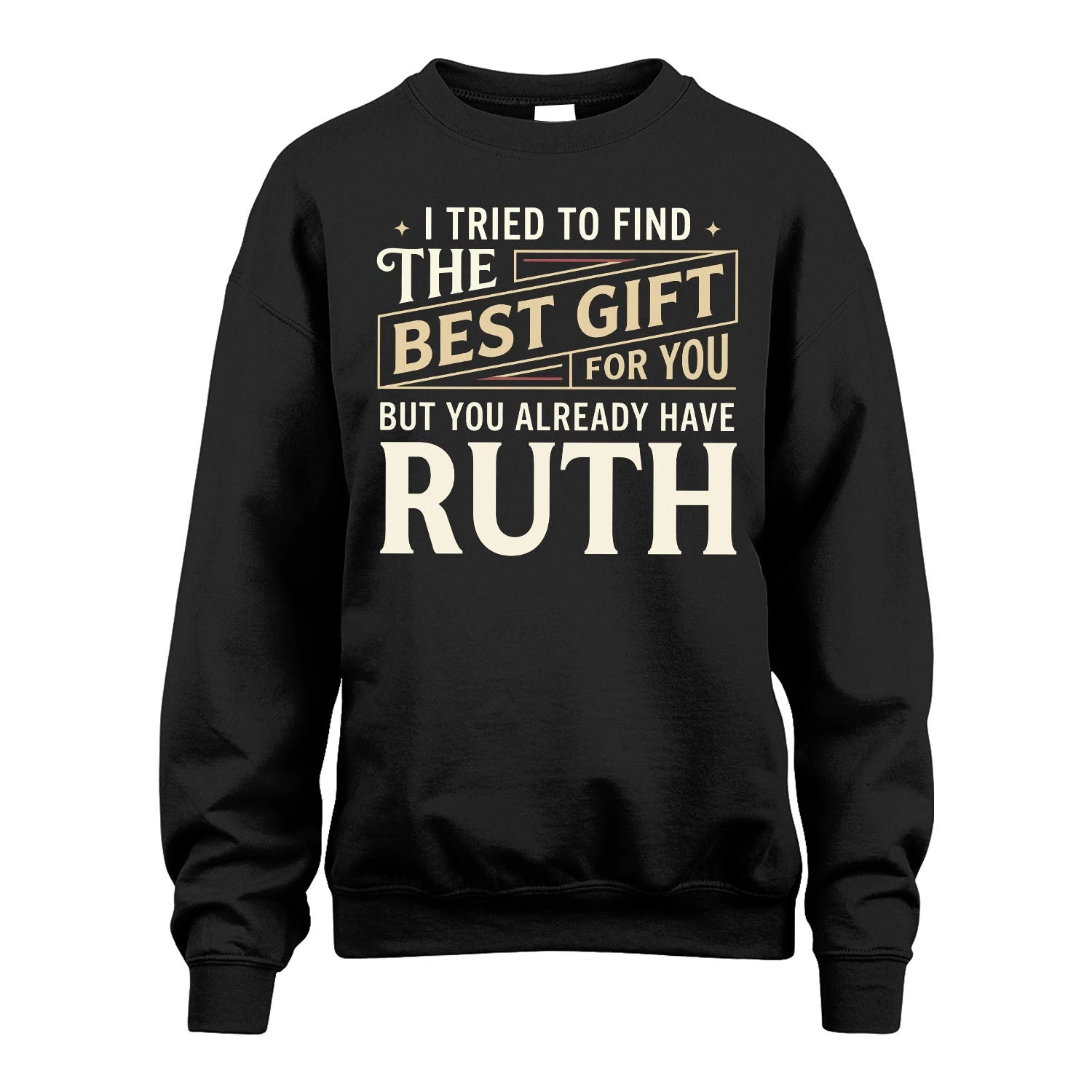 I Tried To Find The Best Gift For You Shirt RUTH M1-3