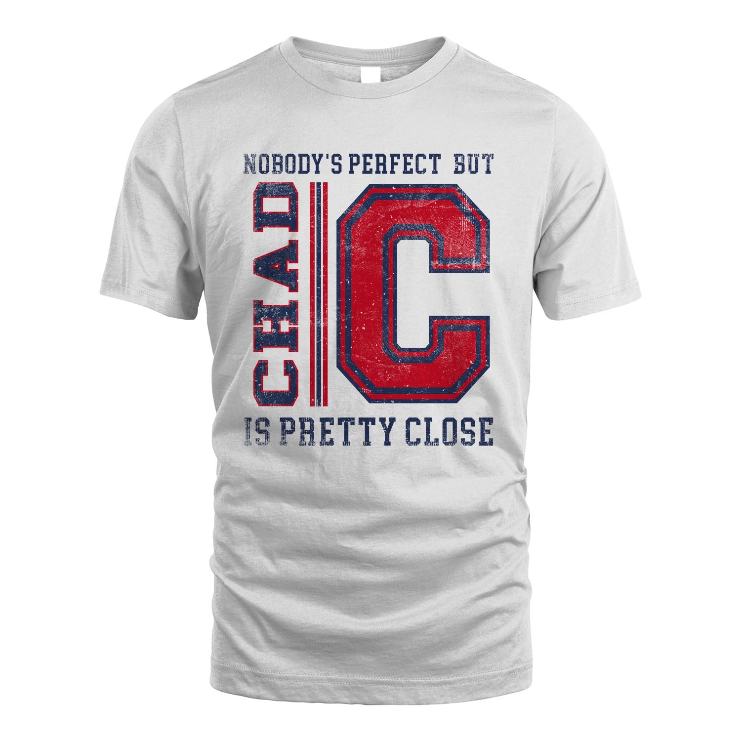 Nobody's Perfect, But Your Name Is Pretty Close CHAD M1-21
