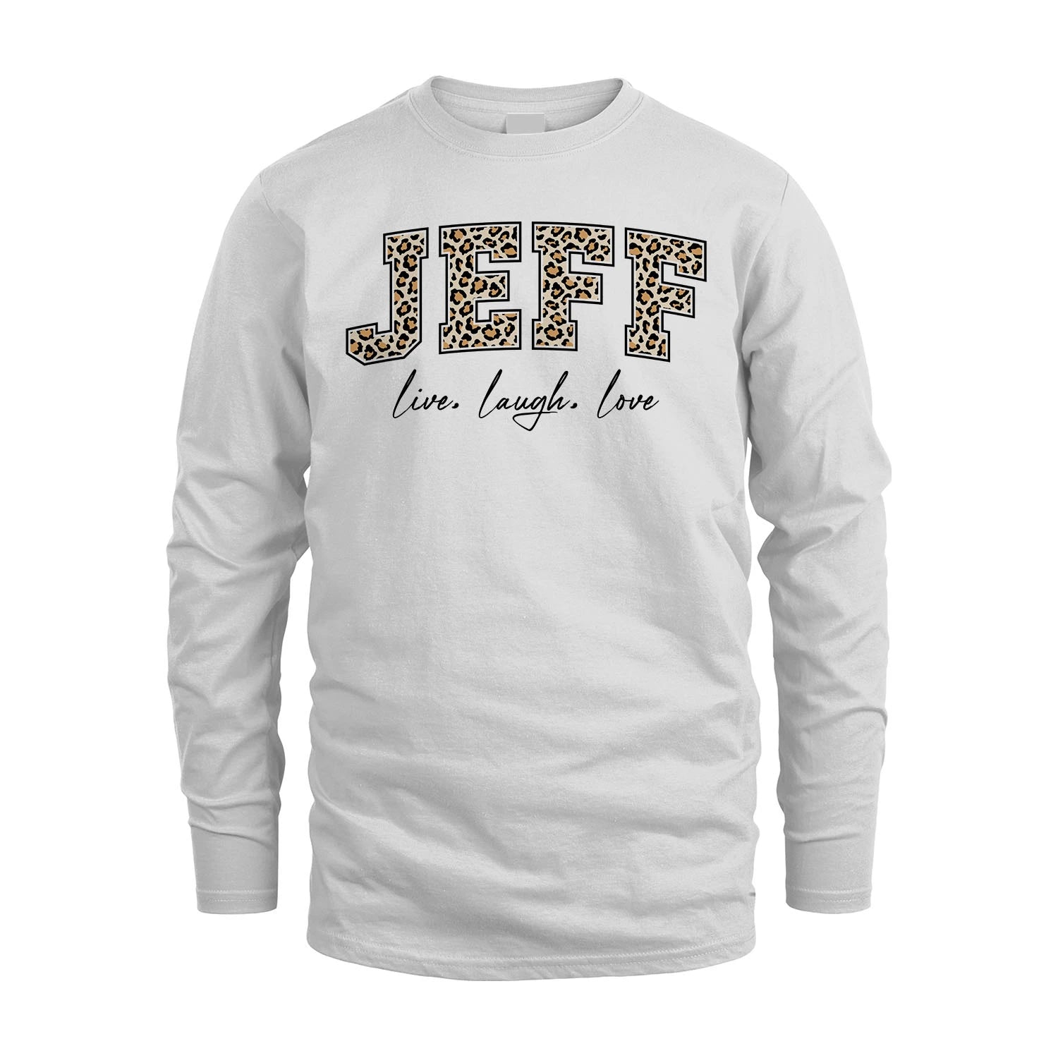 Live Laugh Love Custom Name With Leopard Pattern Shirt JEFF M1-13