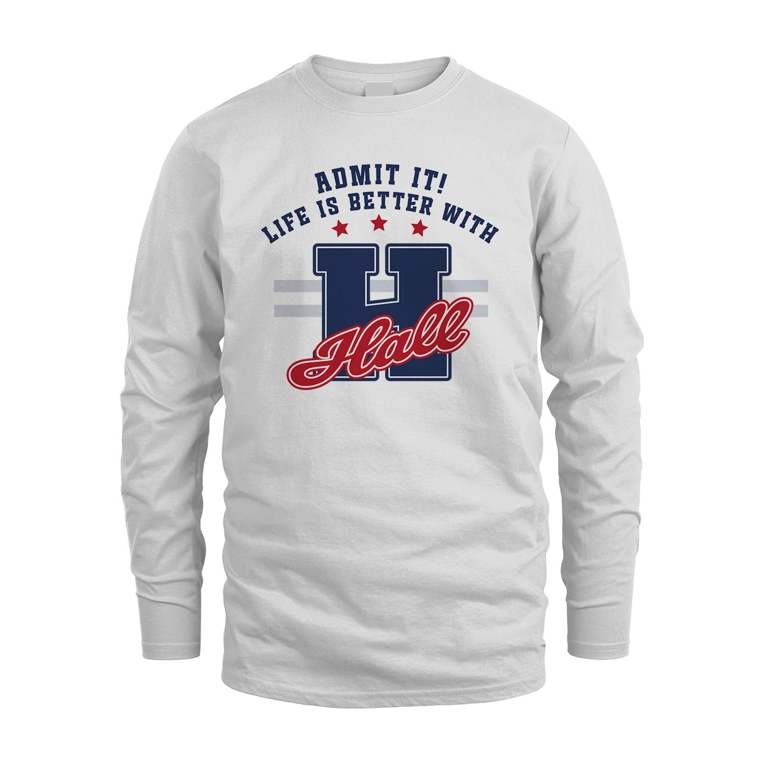 Admit It Life Is Better With Your Name Custom Shirt HALL M1-20