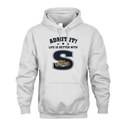 Life Is Better With Your Name Shirt STEVE M1-17