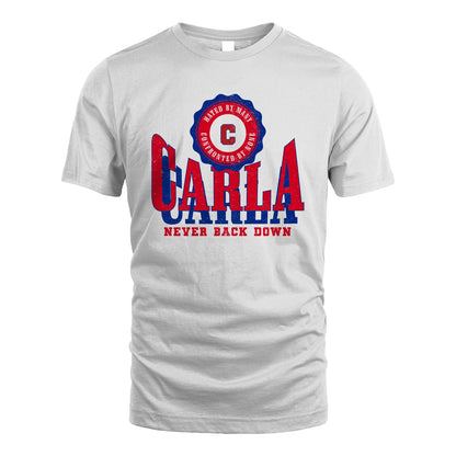 Your Name Never Back Down Shirt CARLA M1-33
