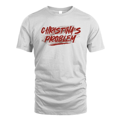 Someone's Problem Funny Shirt CHRISTINA M1-5