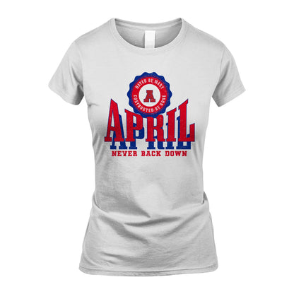 Your Name Never Back Down Shirt APRIL M1-33
