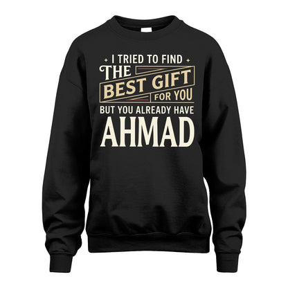I Tried To Find The Best Gift For You Shirt AHMAD M1-3