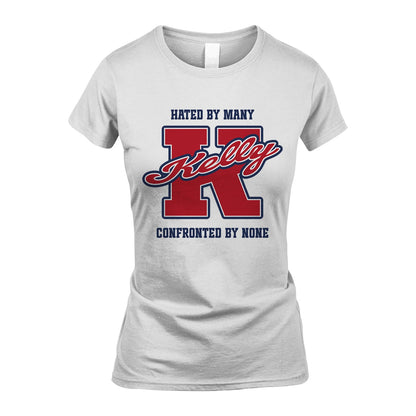 Hated By Many Confronted By None Personalized Name Shirt KELLY M1-8