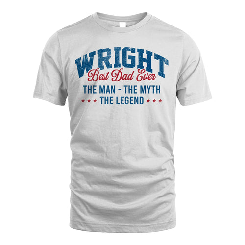 Best Dad Ever The Man The Myth The Legend WRIGHT M1-7