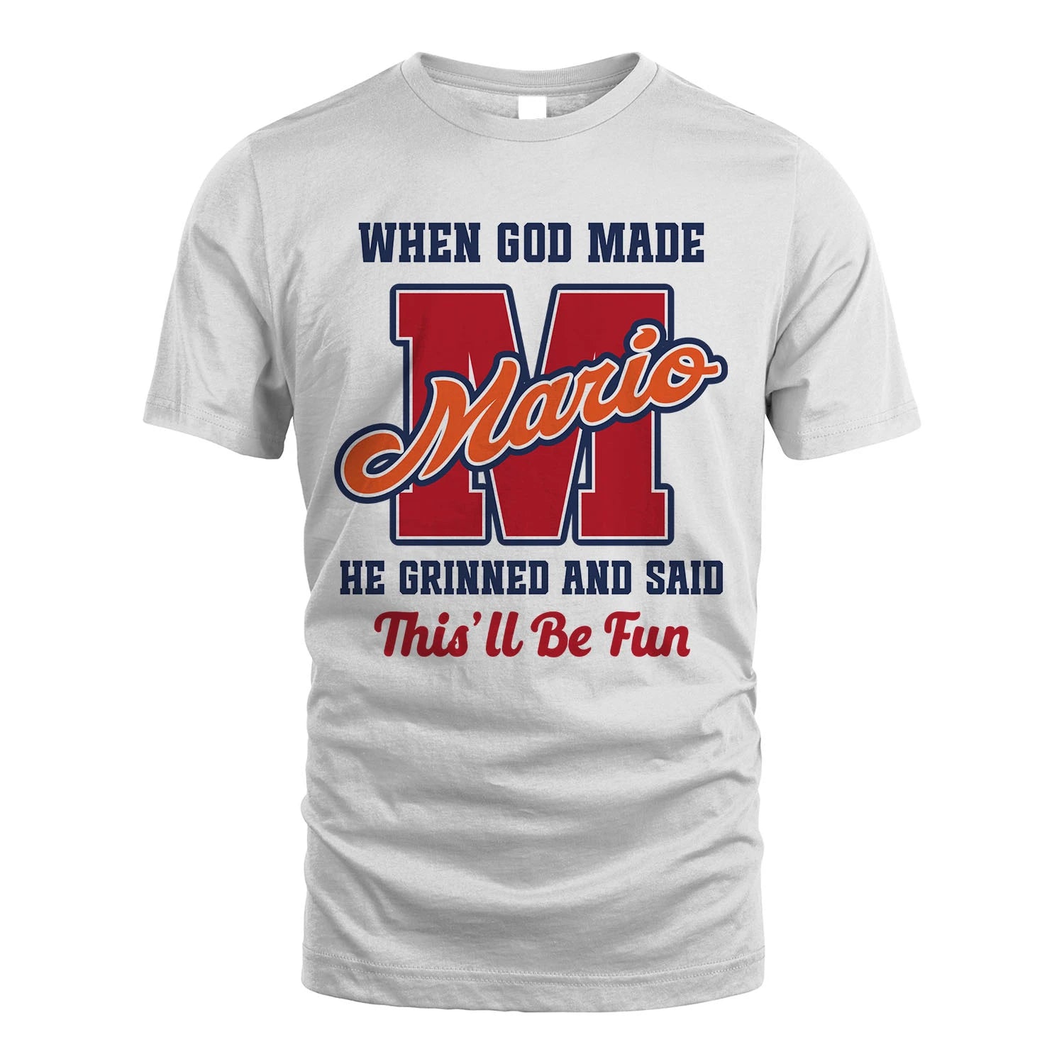 God Made Your Name Custom Shirt MARIO M1-16