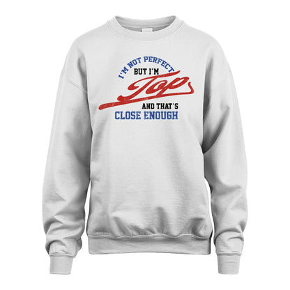 I'm Not Perfect But I'm Your Name And That's Close Enough Shirt TOP M1-27