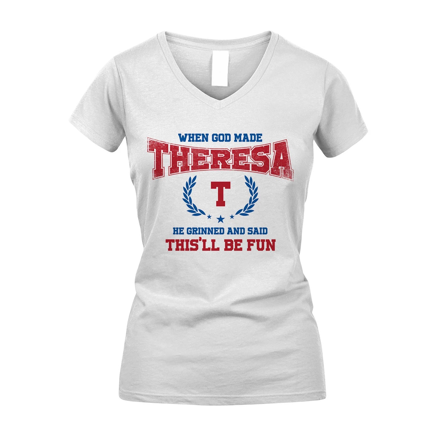 When God Made He Grinned And Said This'll Be Fun Shirt THERESA M1-12