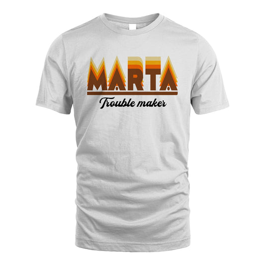 Your Name Trouble Maker Funny Shirt MARTA M1-34