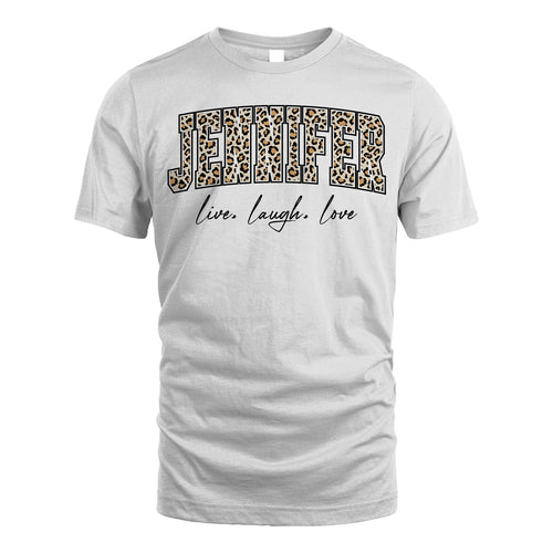 Live Laugh Love Custom Name With Leopard Pattern Shirt JENNIFER M1-13